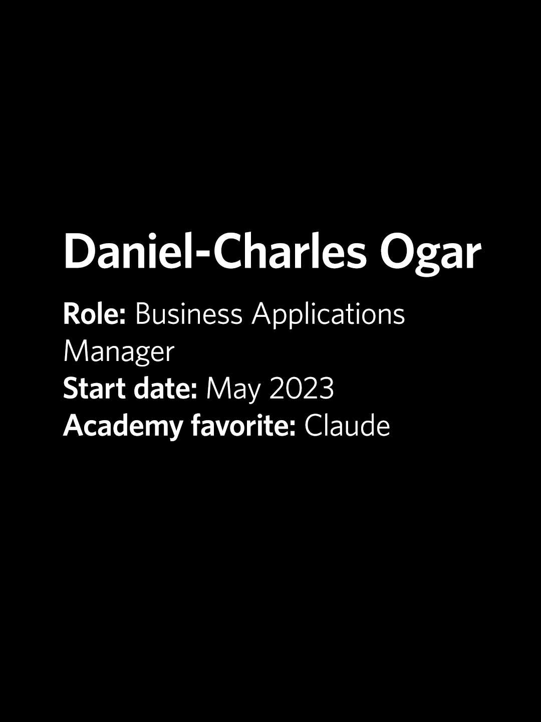Daniel-Charles Ogar, Business Applications Manager at the Academy, started May 2023, favorite exhibit is Claude