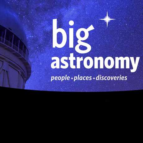 Big Astronomy, a new planetarium show from the Academy.